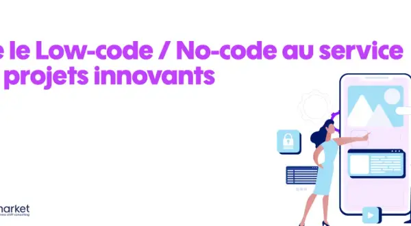 Illustration montrant l'utilisation du **logiciel low code** pour des projets innovants, avec des personnes interagissant avec une interface mobile.