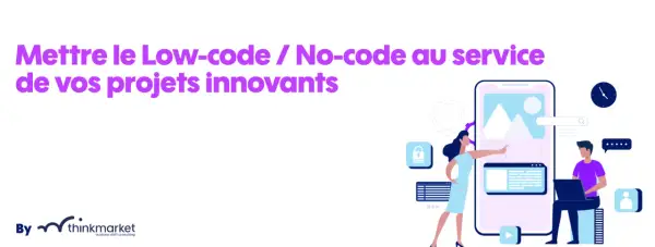 Illustration montrant l'utilisation du **logiciel low code** pour des projets innovants, avec des personnes interagissant avec une interface mobile.