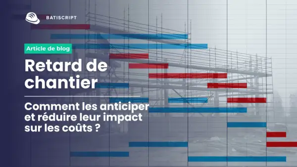 Diagramme de Gantt montrant des retards de chantier en rouge, soulignant l'importance du respect des délais pour maîtriser les coûts.